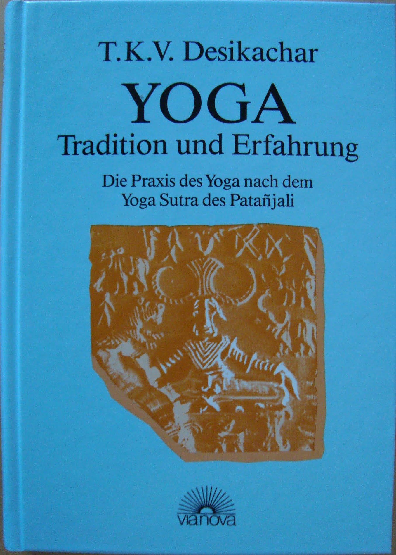 Buchreport über "Yoga Tradition und Erfahrung" von T.K.V. Desikachar